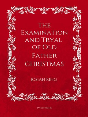 cover image of The Examination and Tryal of Old Father Christmas